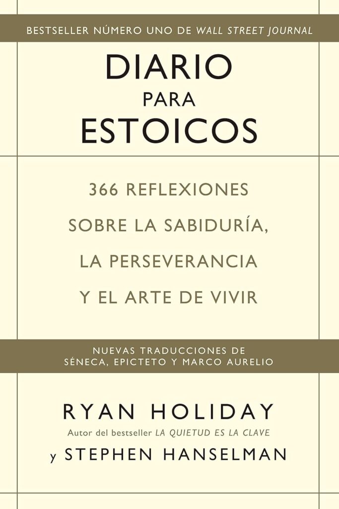 Diario para Estoicos: 366 reflexiones sobre la sabiduría, la perseverancia y el arte de vivir Diario para Estoicos