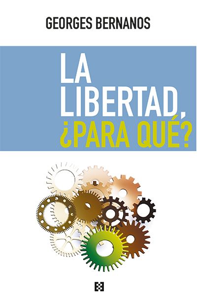 La libertad ¿para qué? La libertad, ¿para qué?